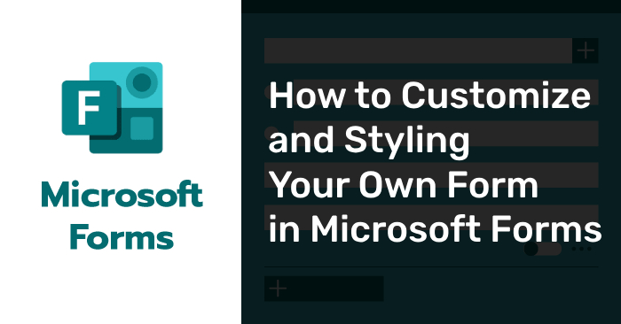 How to customize Microsoft Forms