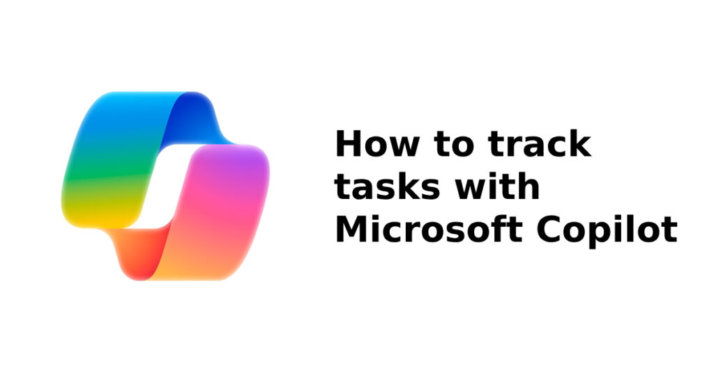 track tasks with microsoft copilot