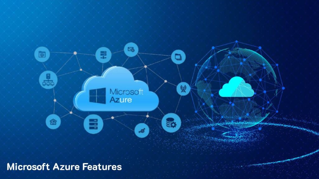 Microsoft Azure Features